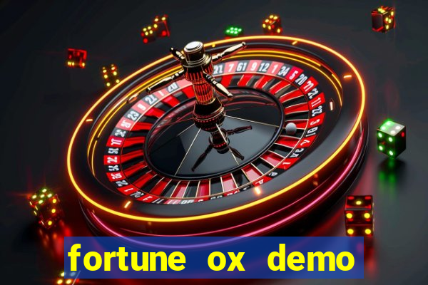 fortune ox demo dinheiro infinito